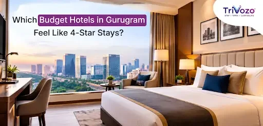 Top Budget Hotels in Gurugram for a 4-Star Experience