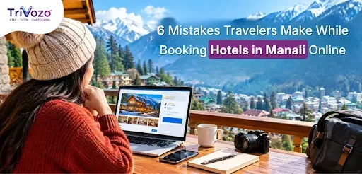 6 Common Mistakes to Avoid When Booking Hotels in Manali